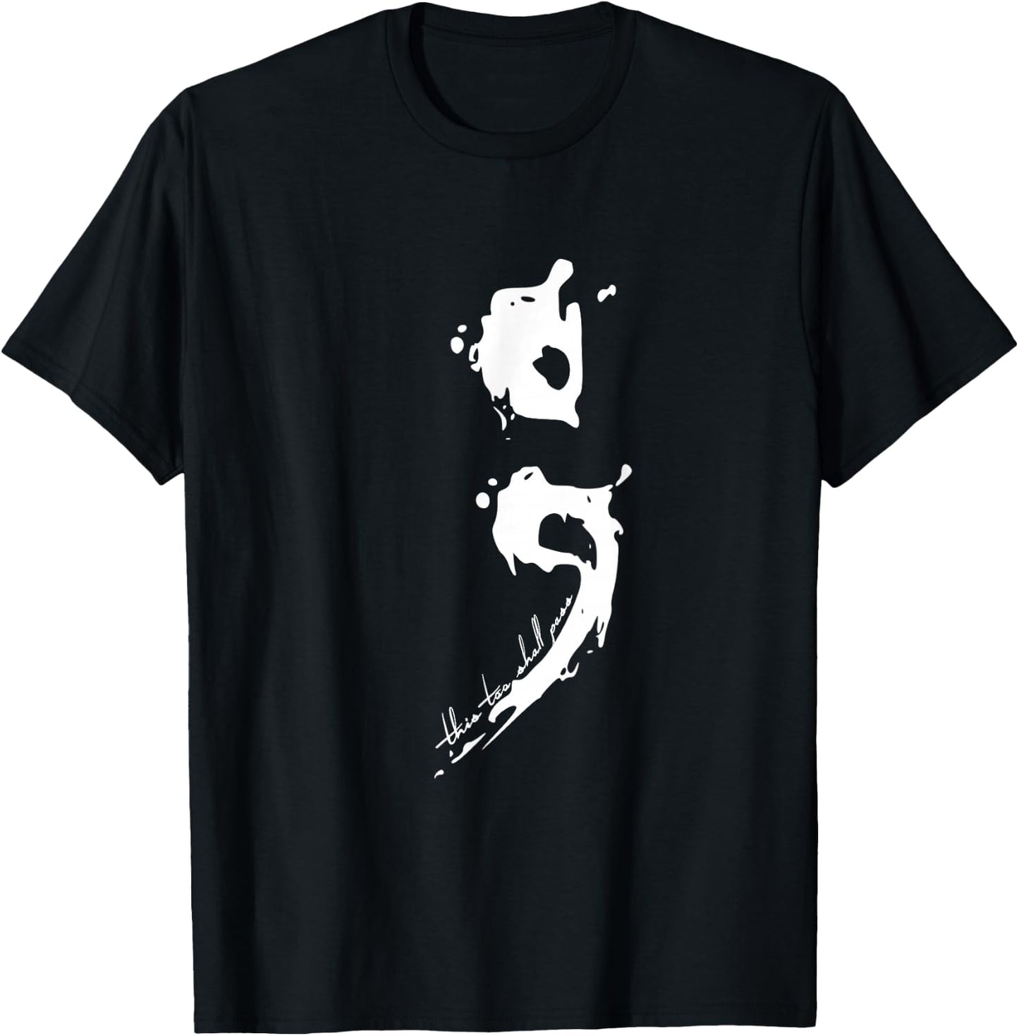 Semicolon This Too Shall Pass Mental Health Shirt T-Shirt - T-Shirt | Black
