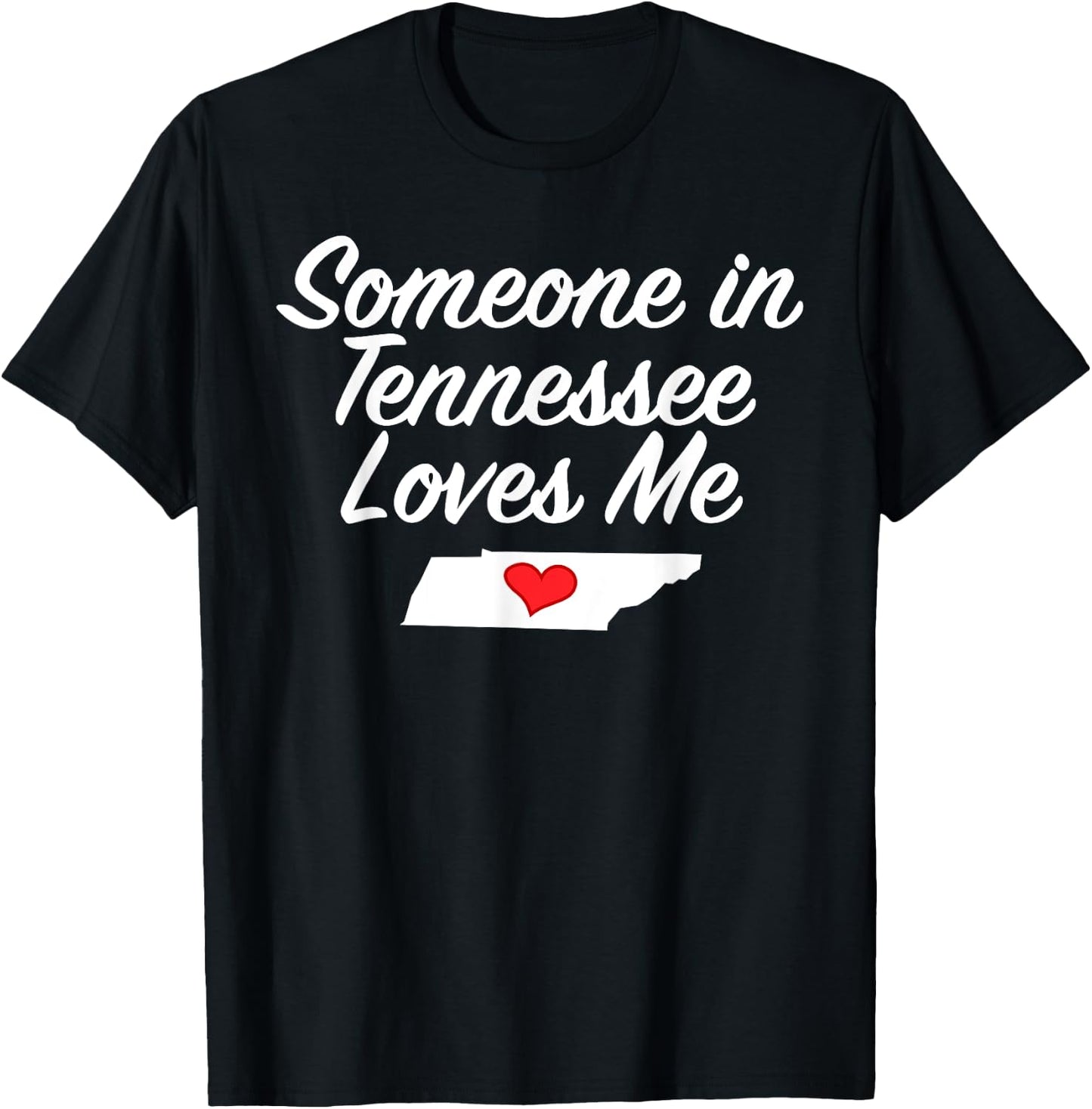 Someone in Tennessee Loves Me | Precious Gift T-Shirt - T-Shirt | Black