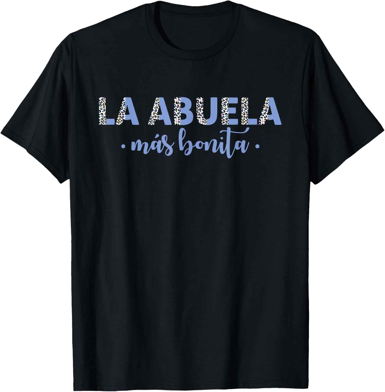 Spanish Grandma Mexican La Abuela Más Bonita T-Shirt - T-Shirt | Black