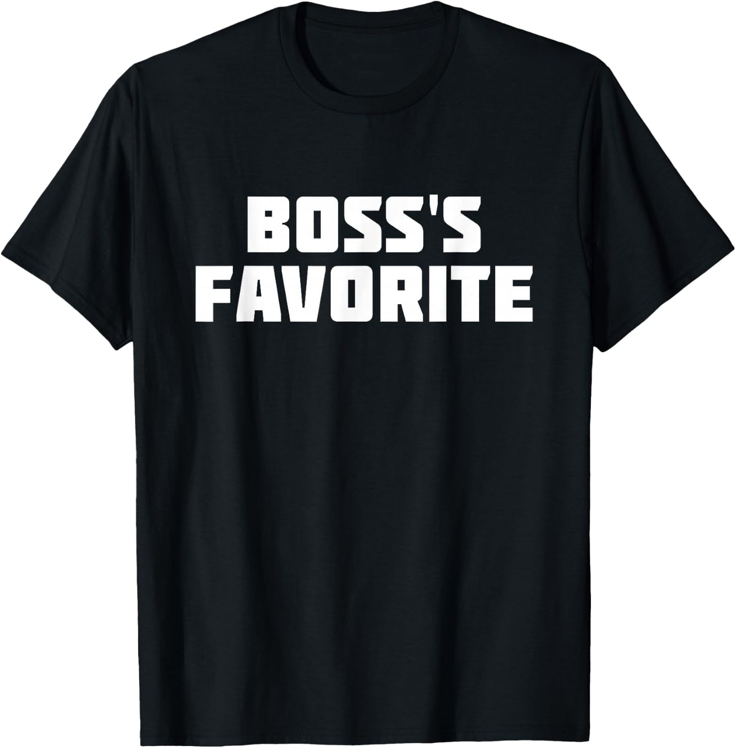 Boss's Favorite | Funny Job Work T-Shirt - T-Shirt | Black