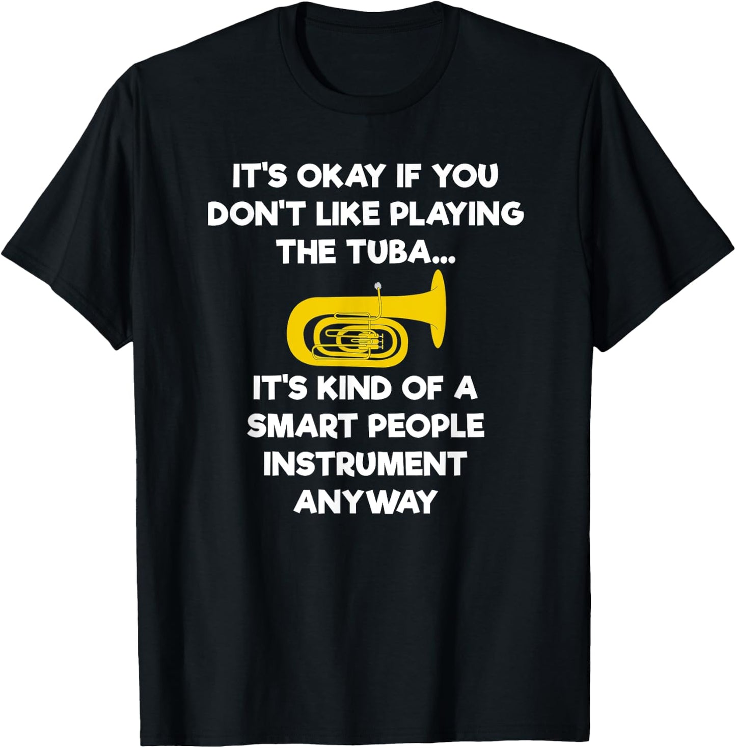 Tuba - Funny Smart Tuba Player T-Shirt - T-Shirt | Black