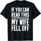 If You Can Read This My Wife Fell Off Biker Shirt T-Shirt - T-Shirt | Black