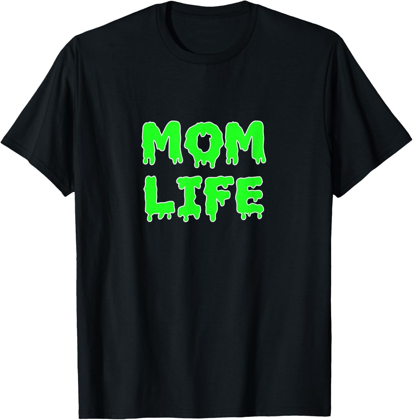 Mom Life Halloween Green Slime Motherhood Mommy Momster Gear T-Shirt - T-Shirt | Black