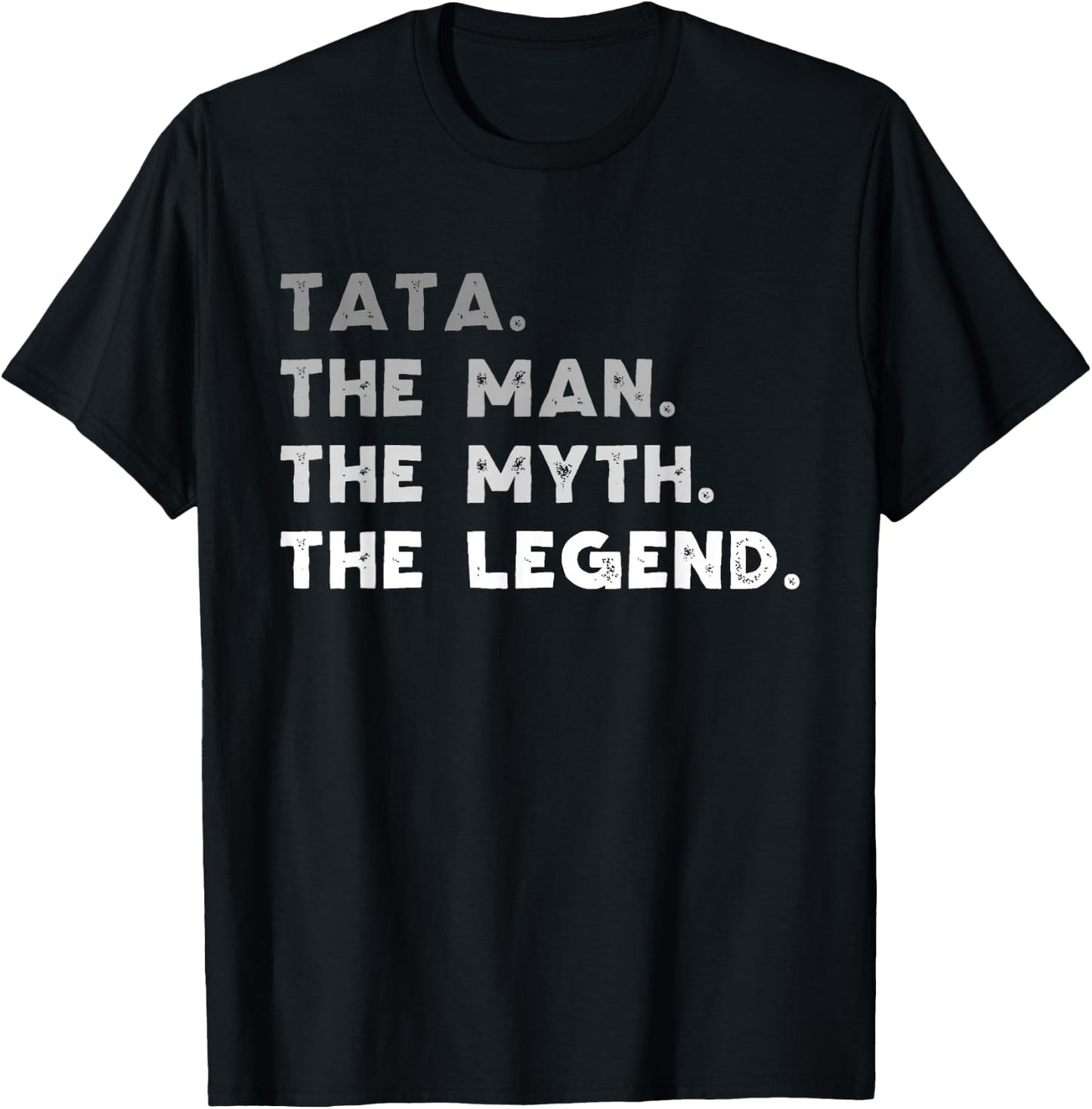 Tata The Man The Myth The Legend Funny T-Shirt - T-Shirt | Black