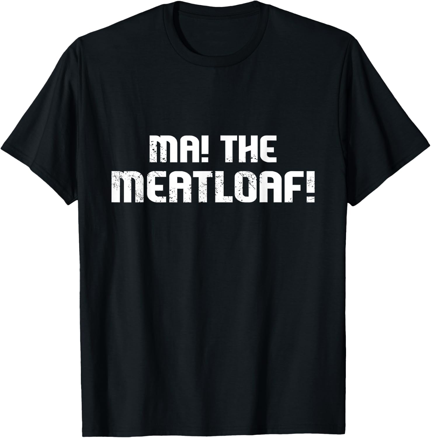 Ma The Meat Loaf! Funny Mom Cooking T-Shirt - T-Shirt | Black