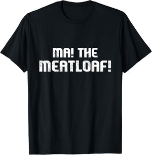 Ma The Meat Loaf! Funny Mom Cooking T-Shirt - T-Shirt | Black