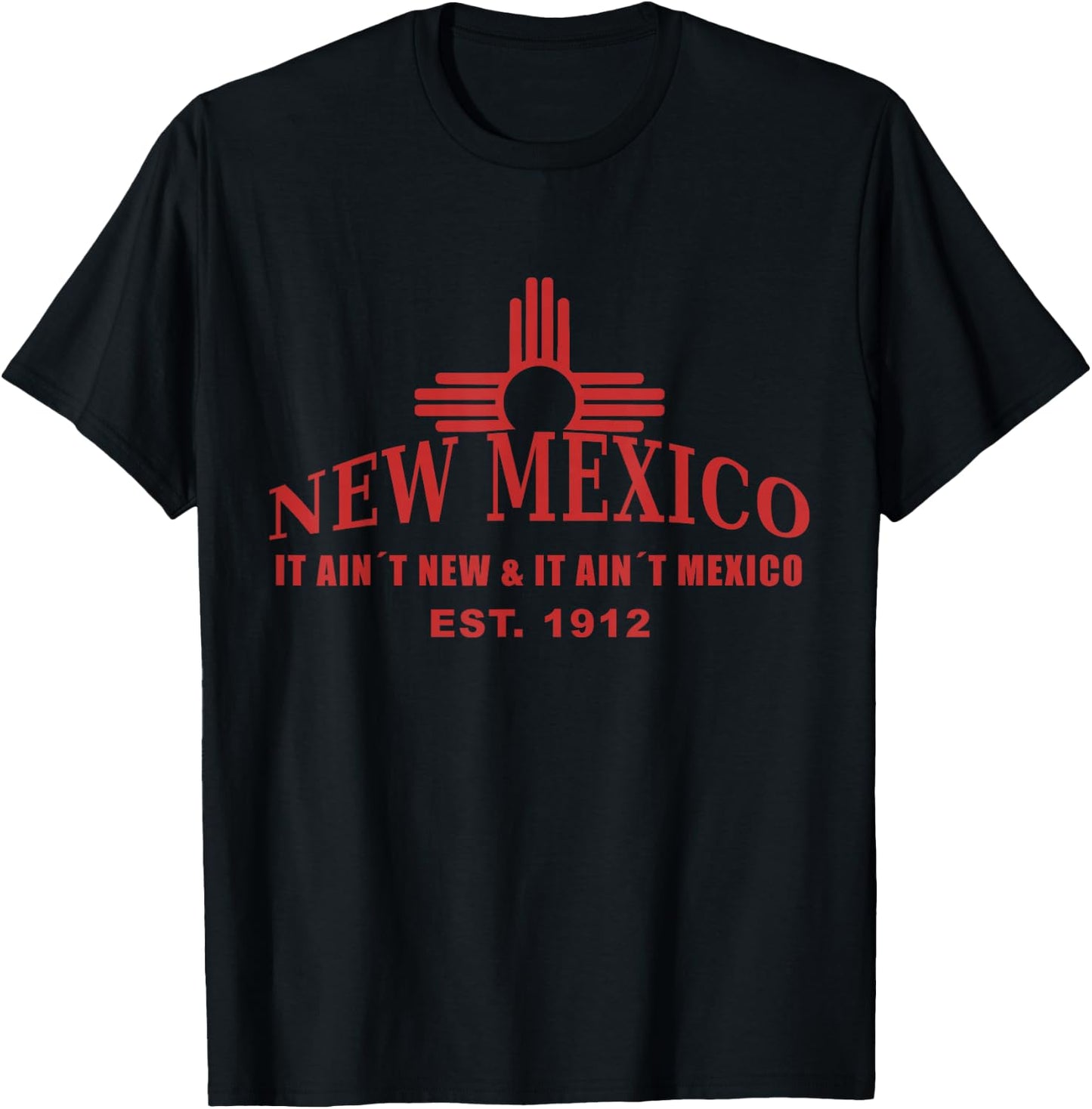 Cool New Mexico it aint new & aint Mexico Shirt Est.1912 T-Shirt - T-Shirt | Black