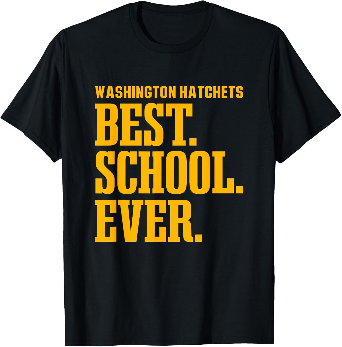 Washington Hatchets Best Ever HS T-Shirt - T-Shirt | Black