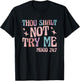 Thou Shall Not Try Me T-Shirt - T-Shirt | Black