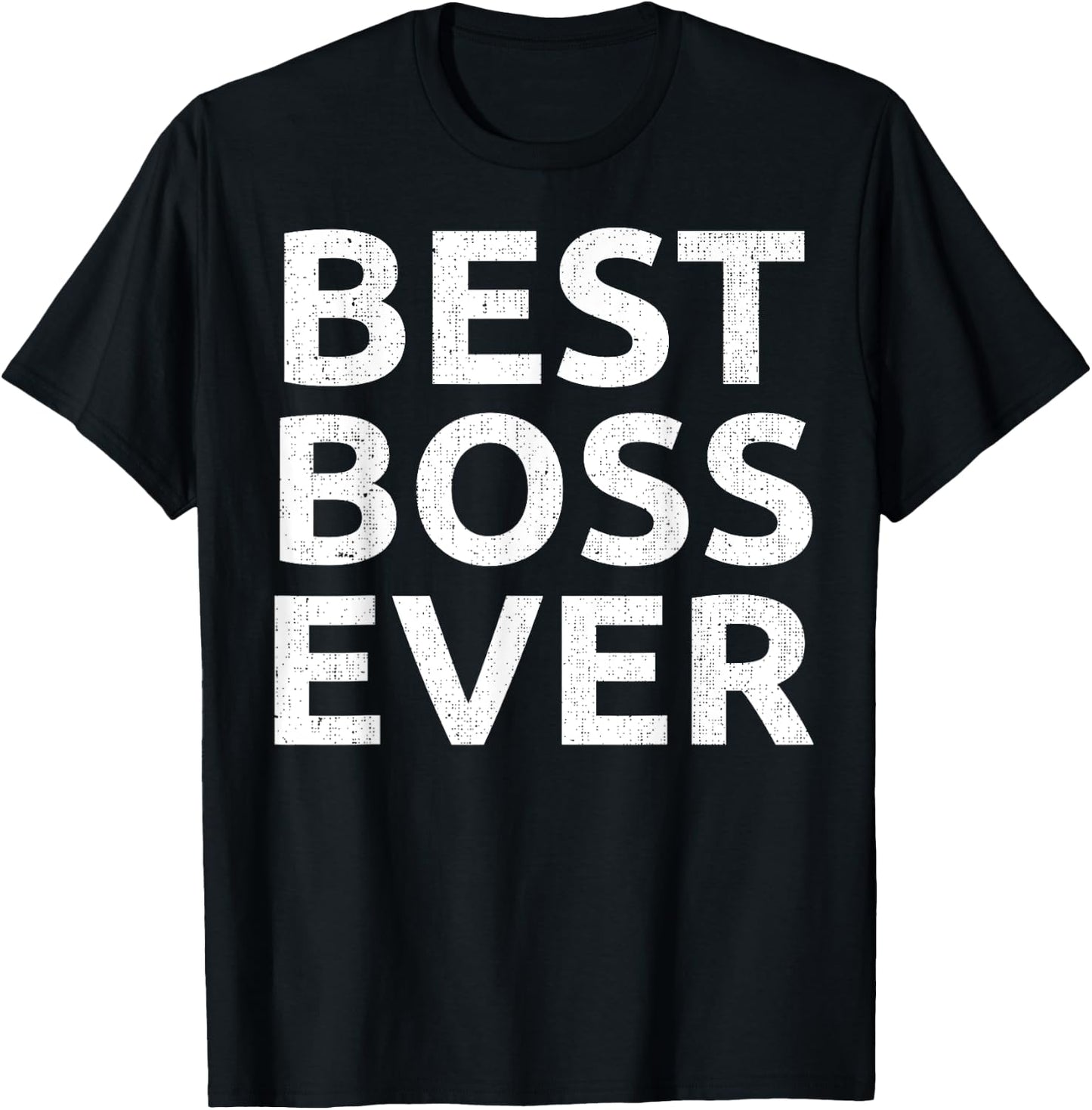 Best Boss Ever Funny Gift Novelty Men Women Joke Gag Gift T-Shirt - T-Shirt | Black