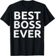 Best Boss Ever Funny Gift Novelty Men Women Joke Gag Gift T-Shirt - T-Shirt | Black
