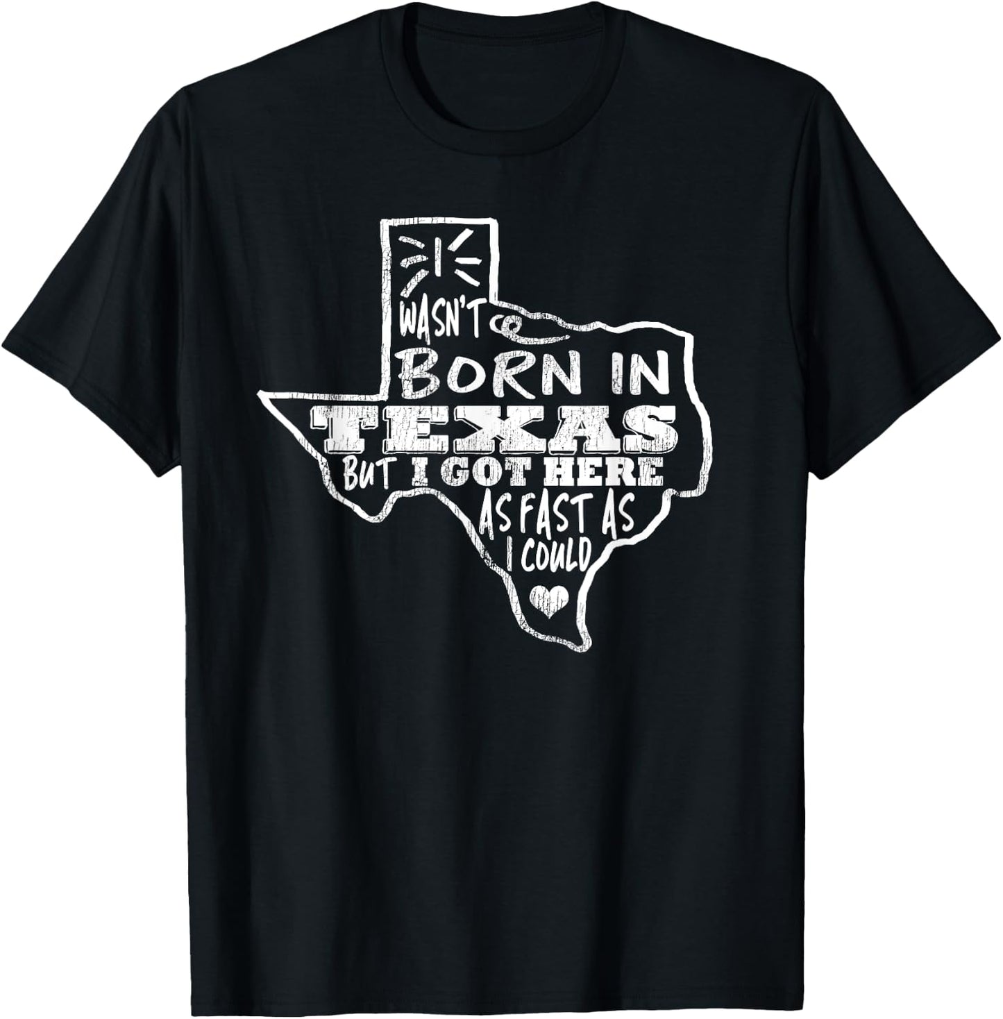 Vintage I Wasn't Born In Texas Here Fast As I Could T-Shirt - T-Shirt | Black