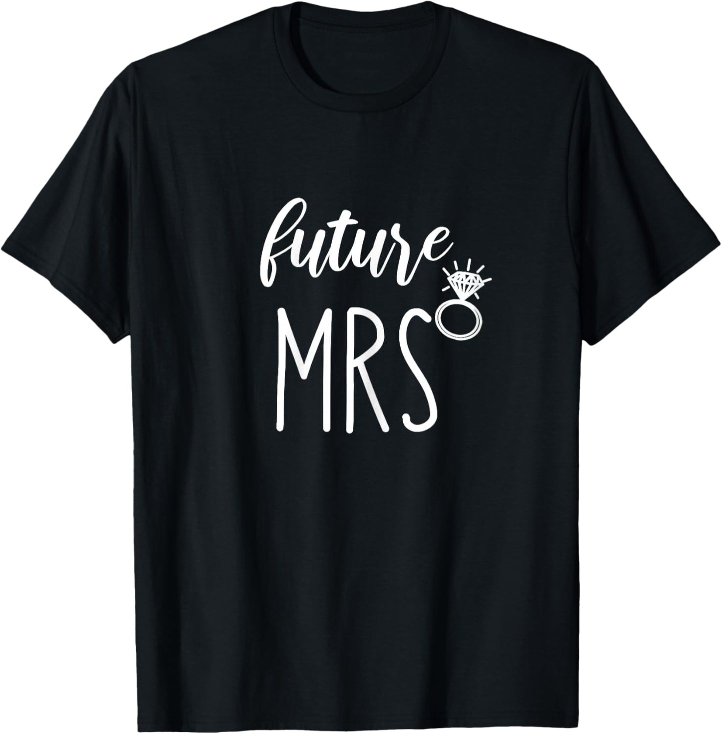 Future Mrs Bride to be Bridal Shower T-Shirt - T-Shirt | Black