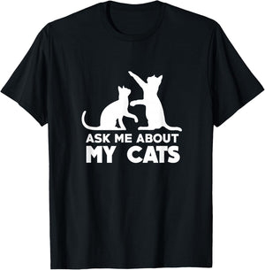 Ask Me About My Cats - Funny Kitten T-Shirt - T-Shirt | Black