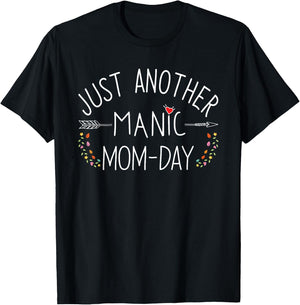 Just Another Manic Mom Day Funny Motherhood Busy Mama Life T-Shirt - T-Shirt | Black
