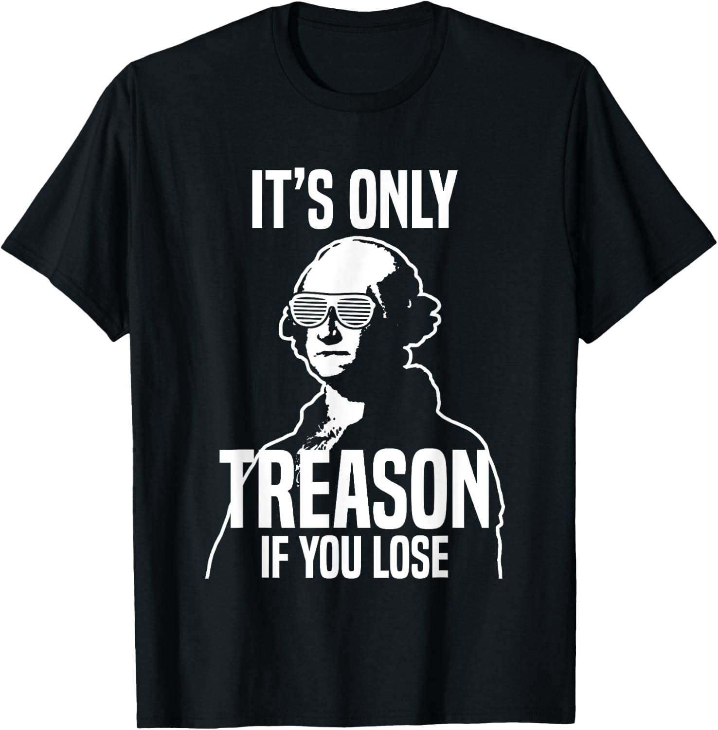 Funny It's Only Treason If You Lose George Washington Nerd T-Shirt - T-Shirt | Black
