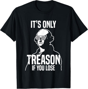 Funny It's Only Treason If You Lose George Washington Nerd T-Shirt - T-Shirt | Black