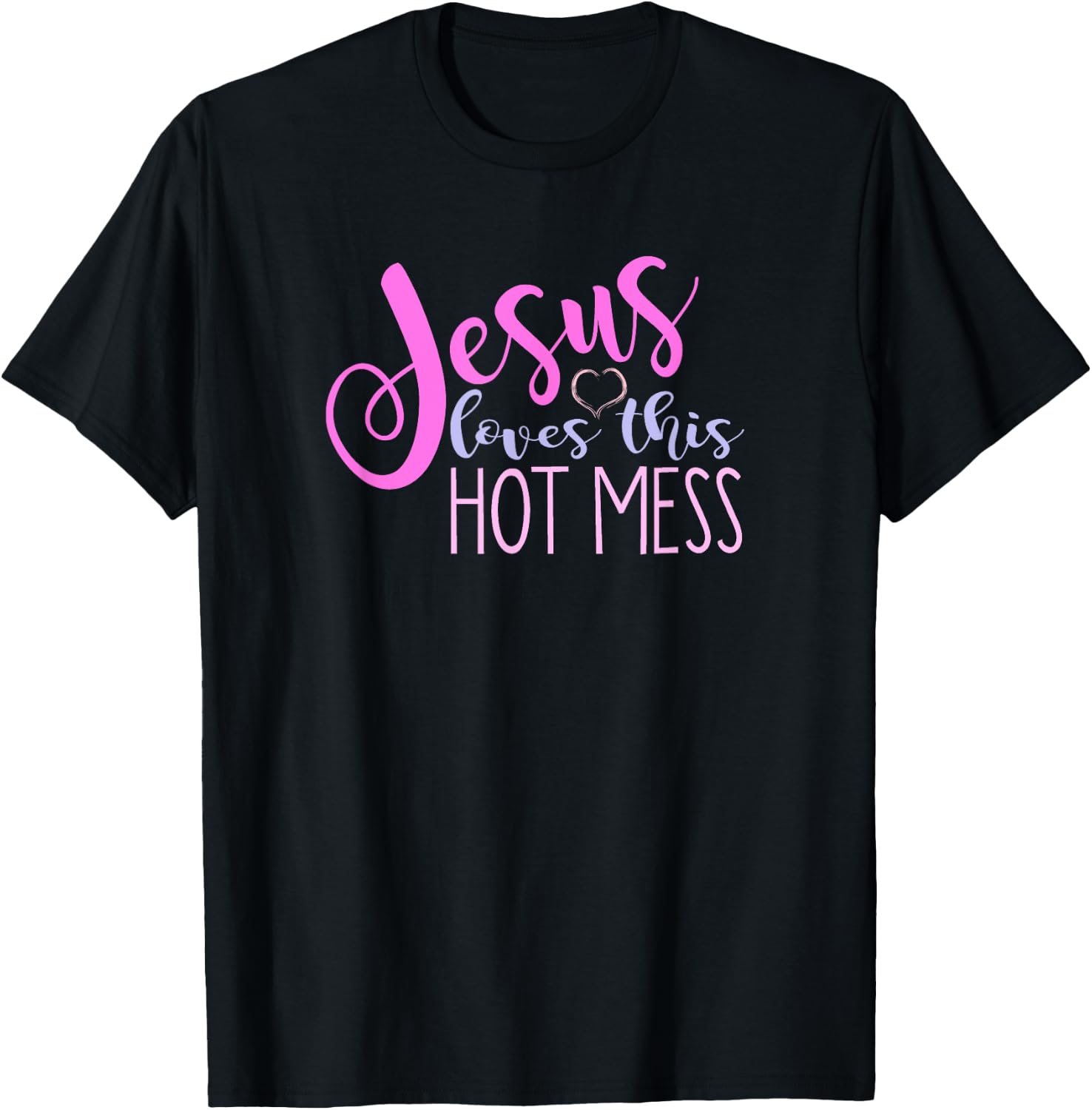 Jesus Loves This Hot Mess Shirt Women Girls Christian Saying T-Shirt - T-Shirt | Black