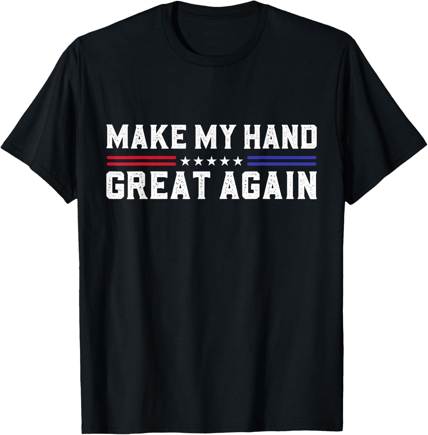 Make My Hand Great Again Post Broken Hand Surgery Recovery T-Shirt - T-Shirt | Black