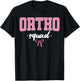 Ortho Squad Nurse Nursing Women RN Ortho Orthopedic Nurse T-Shirt - T-Shirt | Black