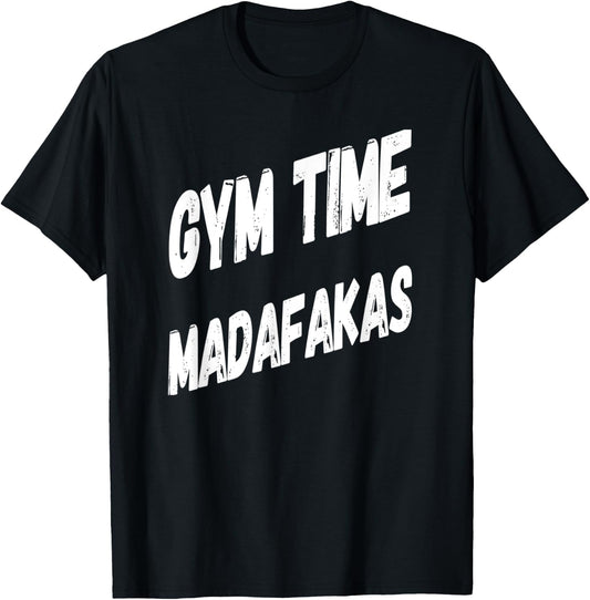 Gym Time Madafakas Funny Work Out T-Shirt - T-Shirt | Black
