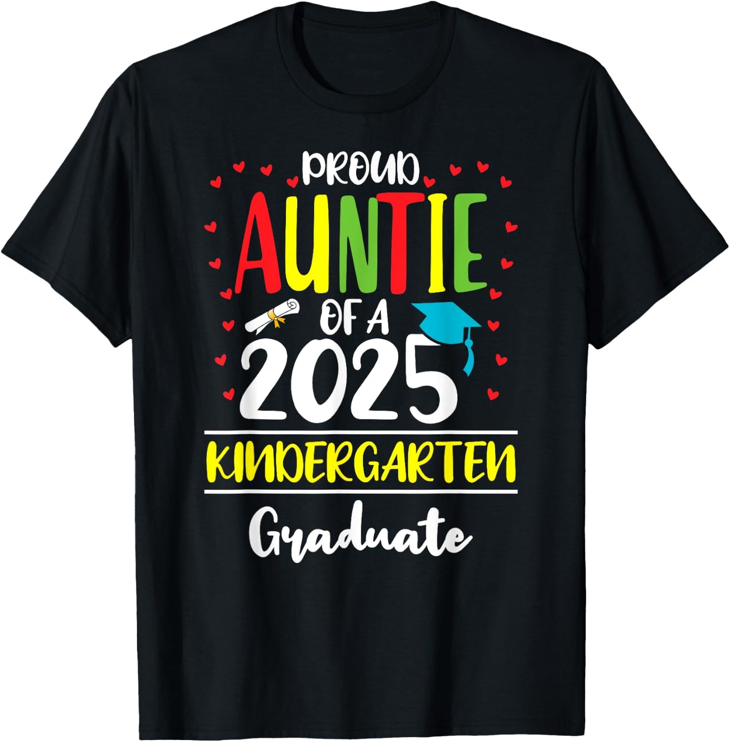 Funny Proud Auntie of a Class of 2025 Kindergarten Graduate T-Shirt - T-Shirt | Black