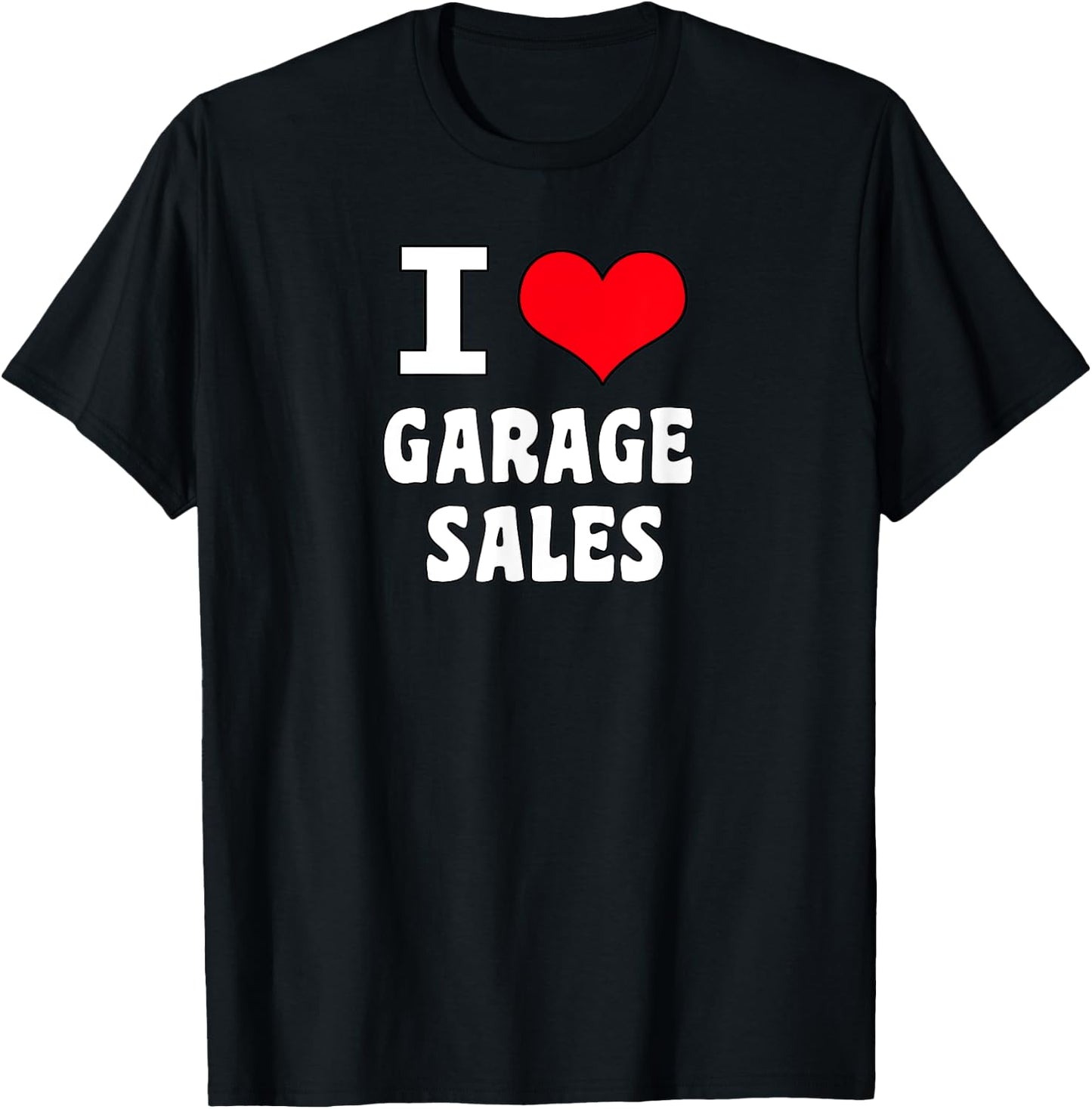 I Heart Love Garage Sales Shirt T-Shirt - T-Shirt | Black