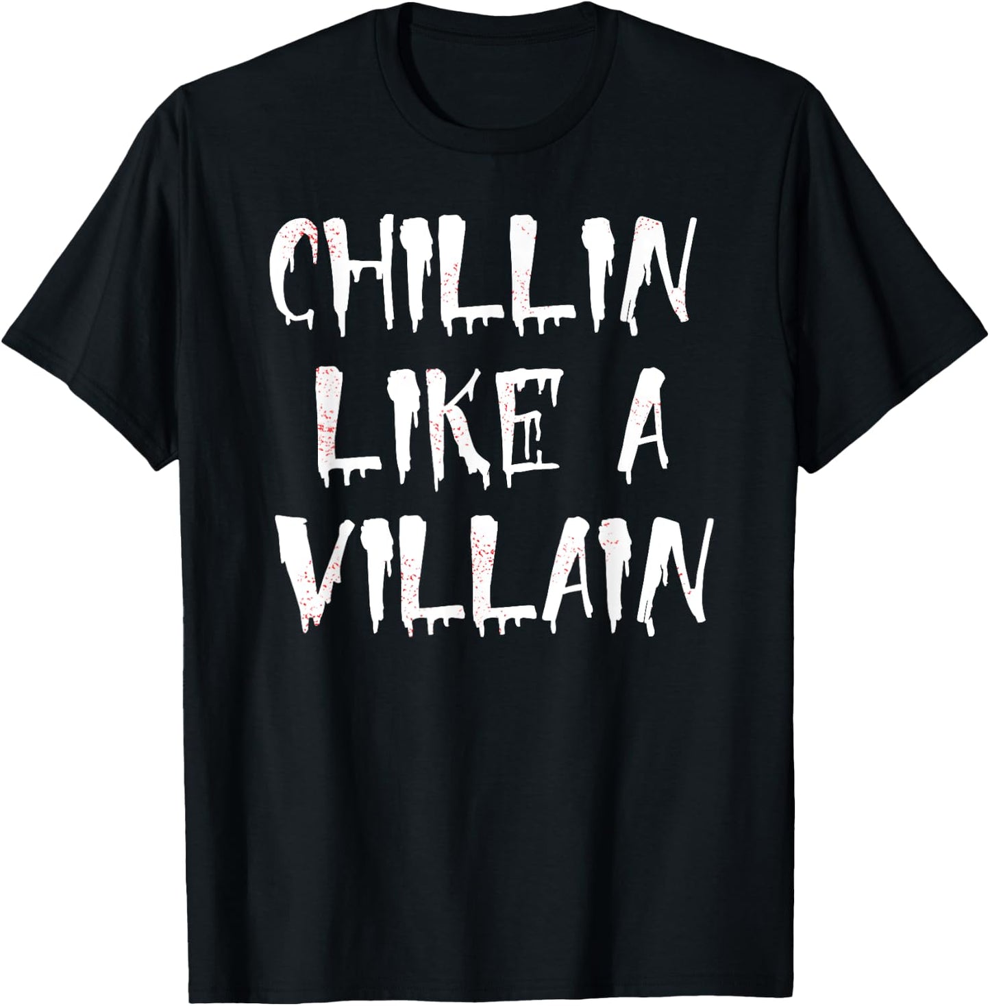 Chillin Like A Villain Halloween T-Shirt - T-Shirt | Black