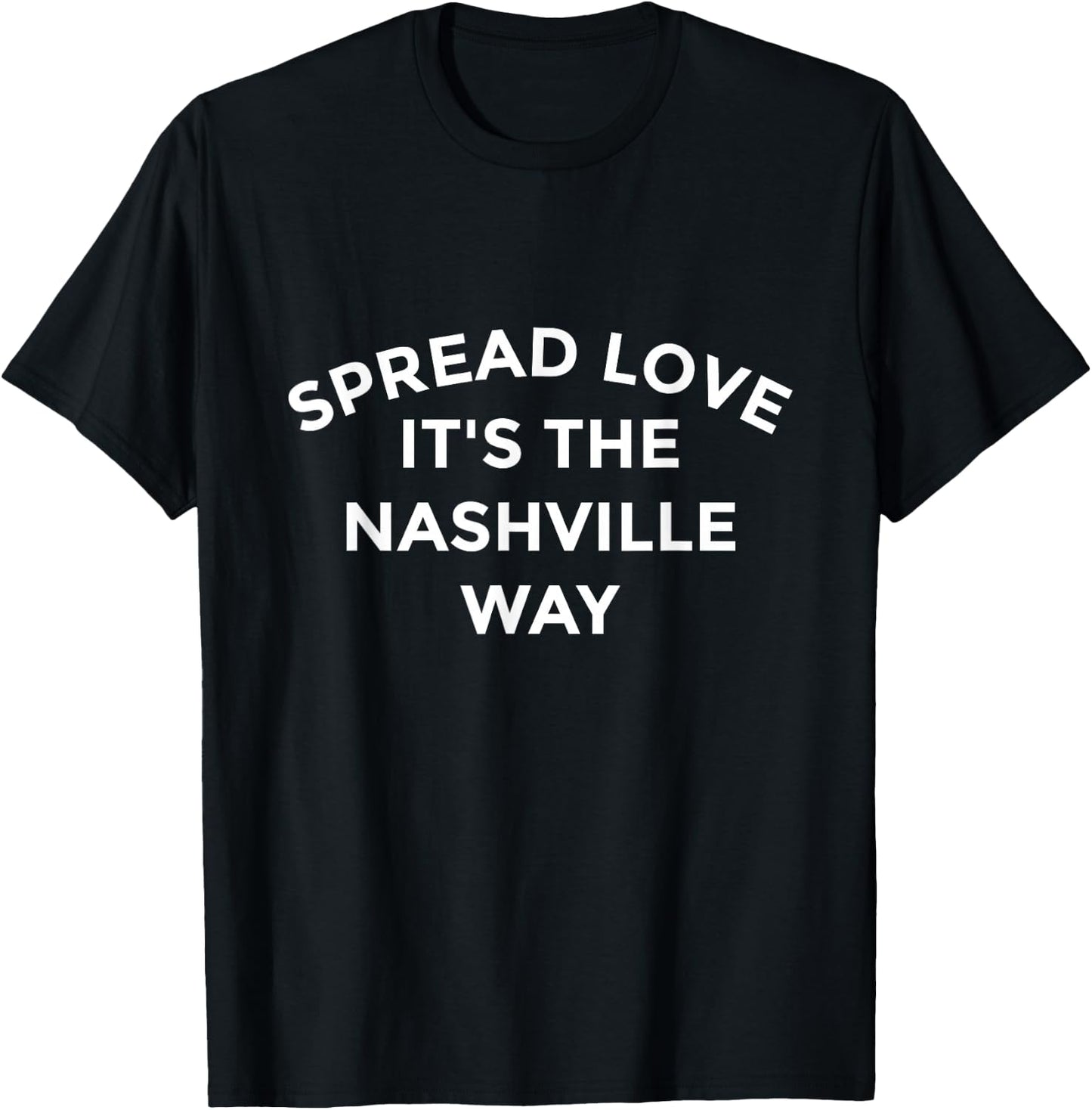 Nashville Shirt Spread Love It's The Nashville Way T-Shirt - T-Shirt | Black