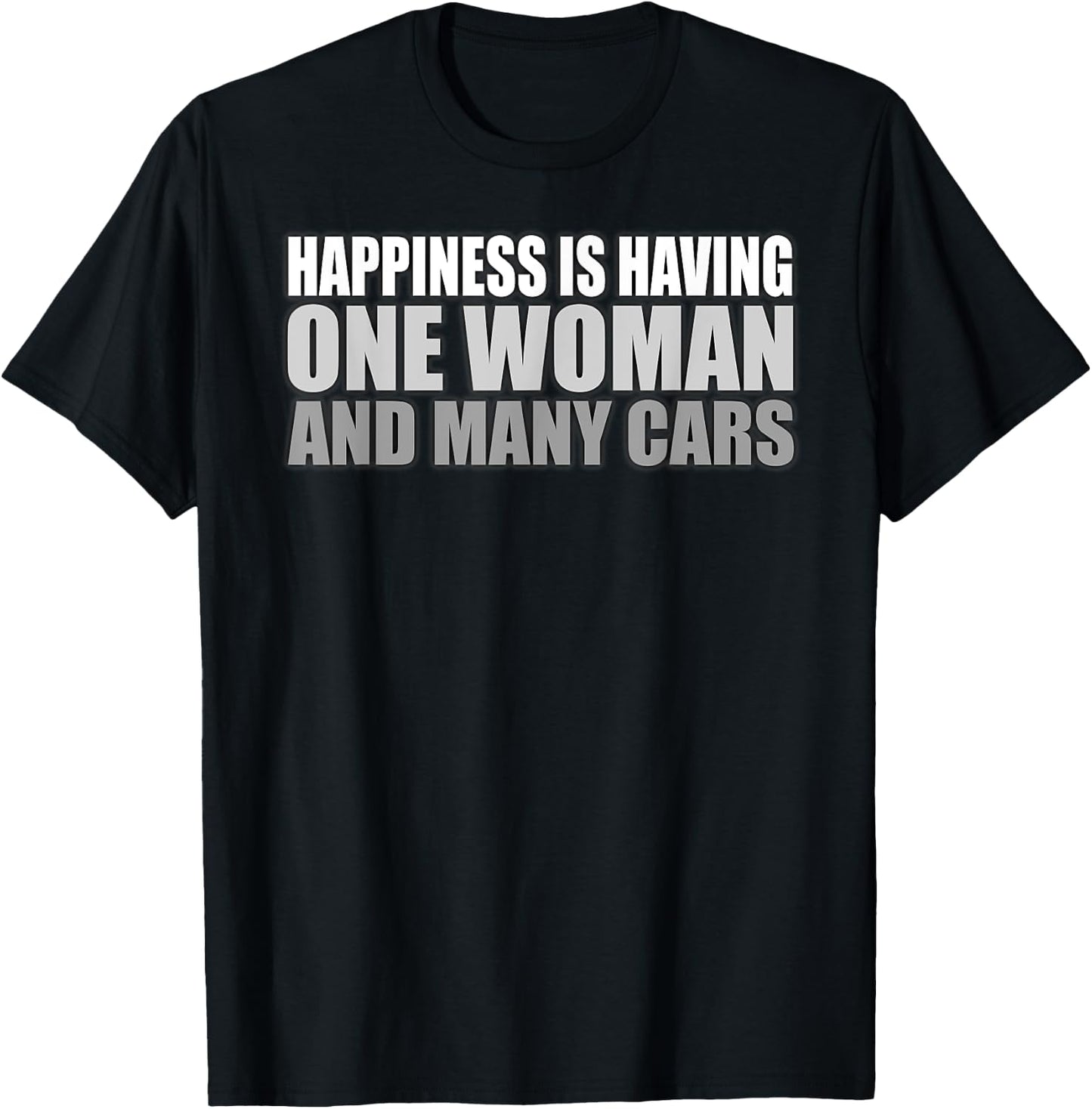 Happiness Is Having One Woman And Many Cars Automotive T-Shirt - T-Shirt | Black