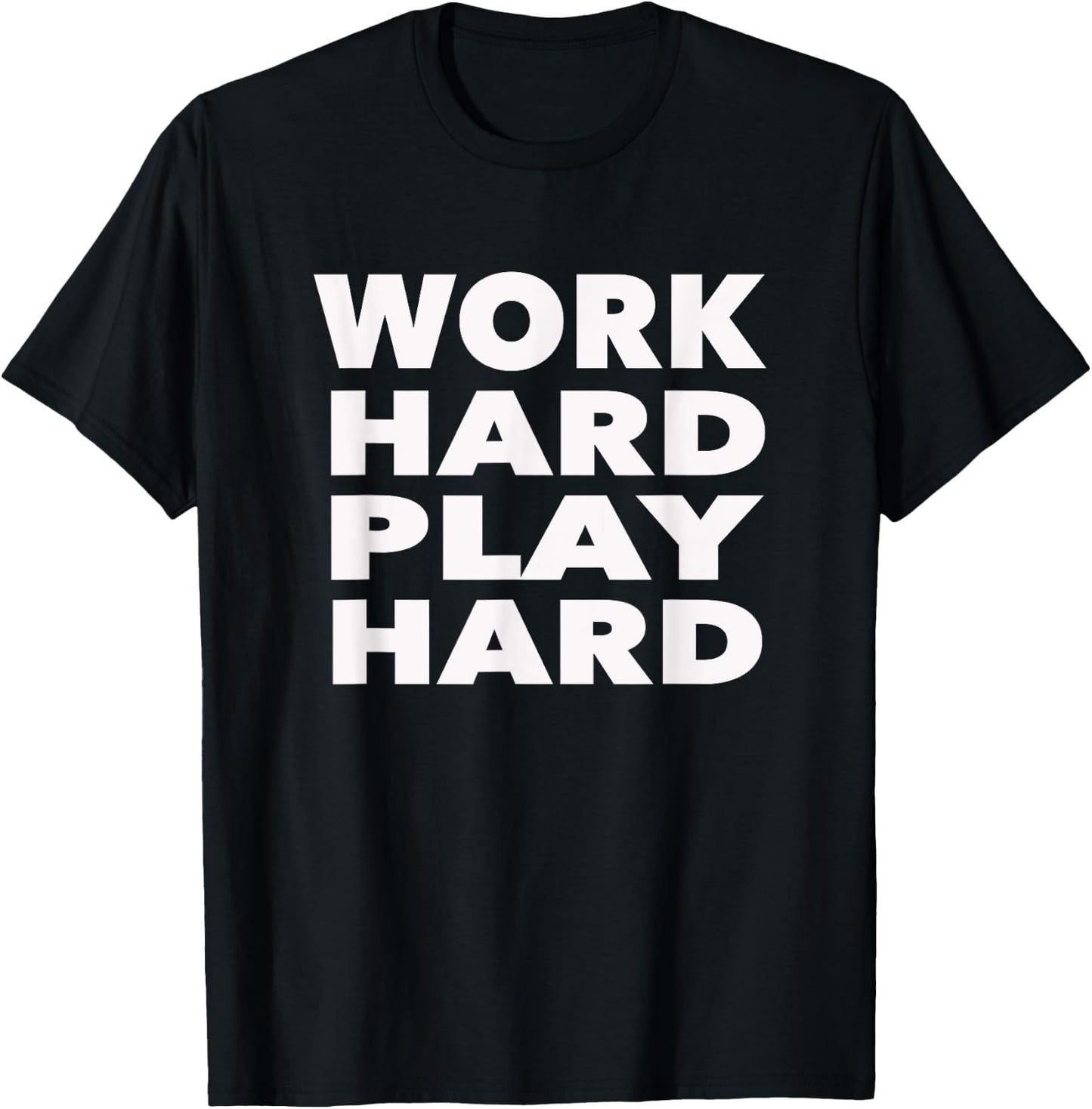 Work Hard Play Hard: Funny Sayings Gym Exercise T-Shirt - T-Shirt | Black