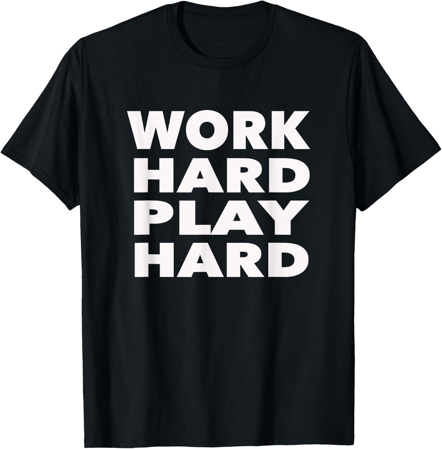Work Hard Play Hard: Funny Sayings Gym Exercise T-Shirt - T-Shirt | Black