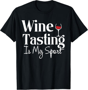 Wine Tasting is My Sport Alcohol Non Athletic Funny T-Shirt - T-Shirt | Black