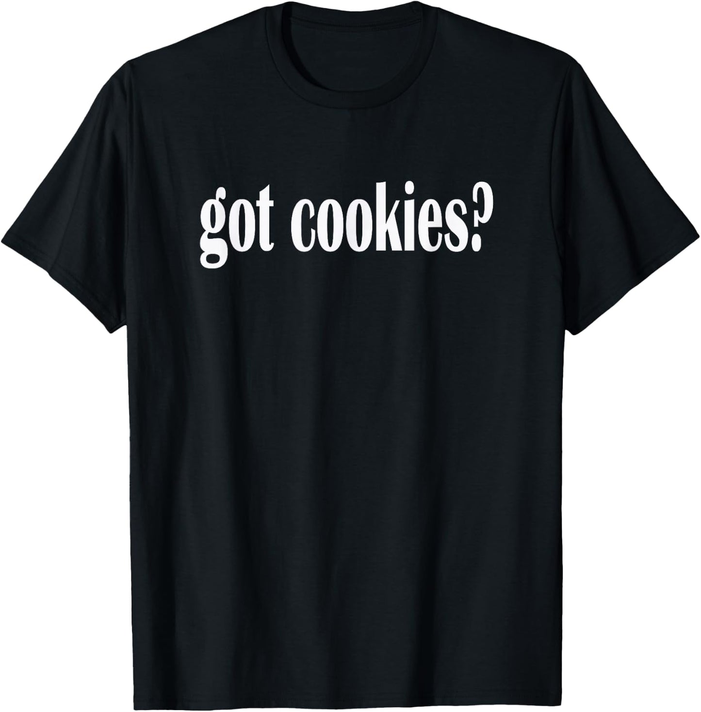 Got Cookies? I Love Cookies Classic Fit T Shirt T-Shirt - T-Shirt | Black