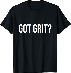 Got Grit? FunTees , Women & Kids with Attitude! T-Shirt - T-Shirt | Black
