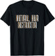 Natural Hair Instructor Curly Hair Afrocentric Women T-Shirt - T-Shirt | Black