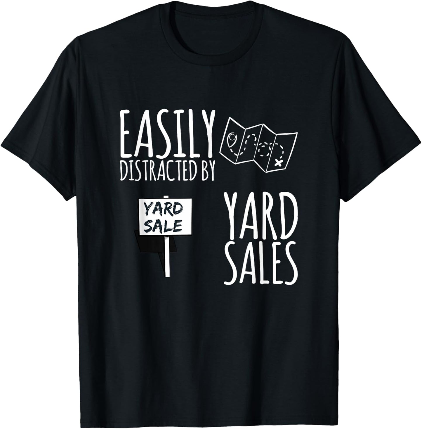 Easily Distracted By Yard Sales Garage Sales Funny Design T-Shirt - T-Shirt | Black
