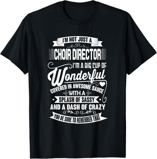 I'm Not Just A Choir Director Funny Music Teacher Men Women T-Shirt - T-Shirt | Black