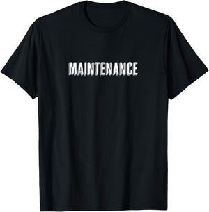 Top That Says the Word Maintenance, Maintenance Man Gift T-Shirt - T-Shirt | Black