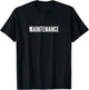 Top That Says the Word Maintenance, Maintenance Man Gift T-Shirt - T-Shirt | Black