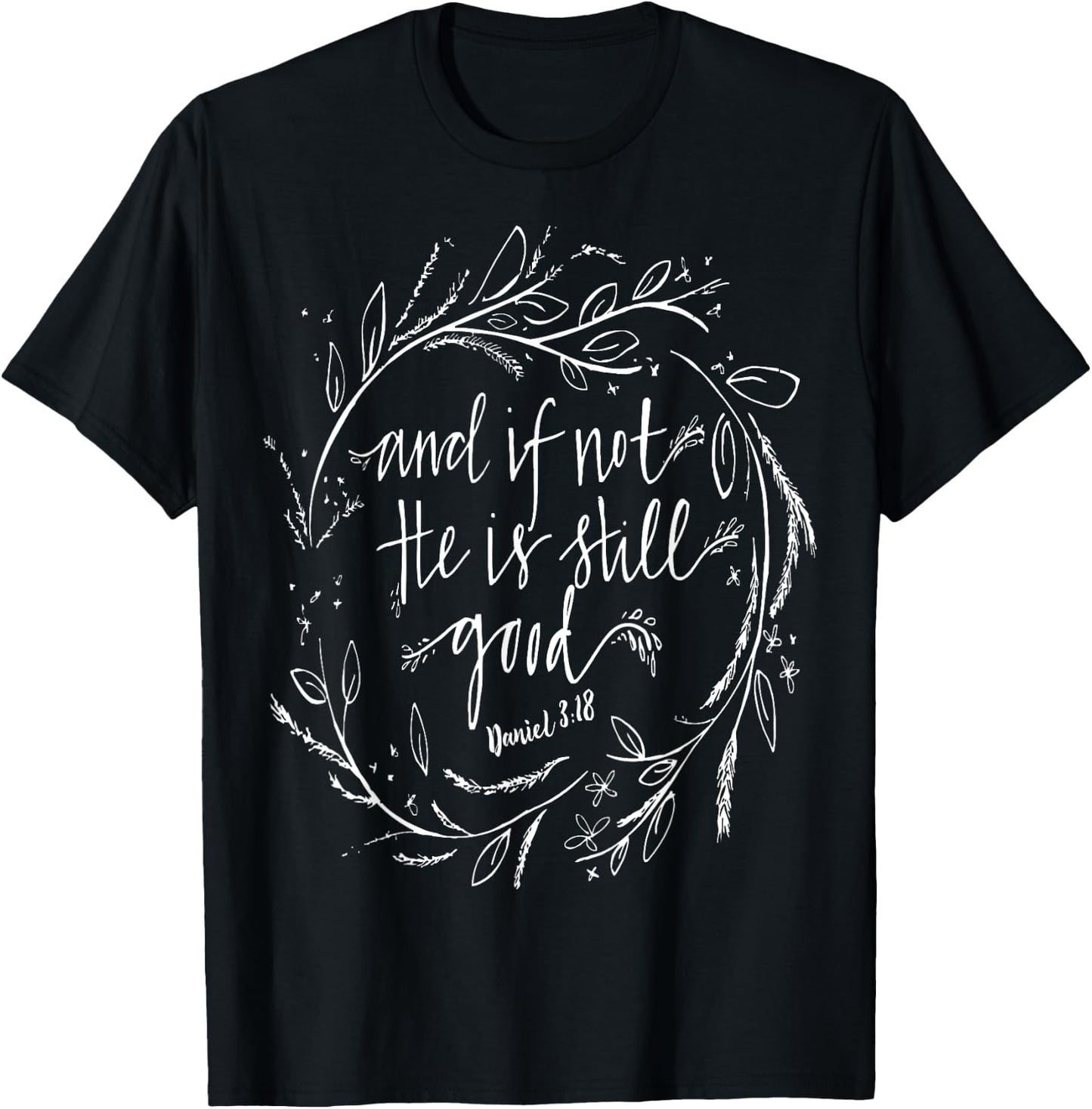 And if not he is still good T-Shirt - T-Shirt | Black