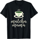 Matcha Mama - Green Tea Shirts for Mom T-Shirt - T-Shirt | Black