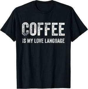 Coffee Shirt Coffee is my love Language T-Shirt - T-Shirt | Black