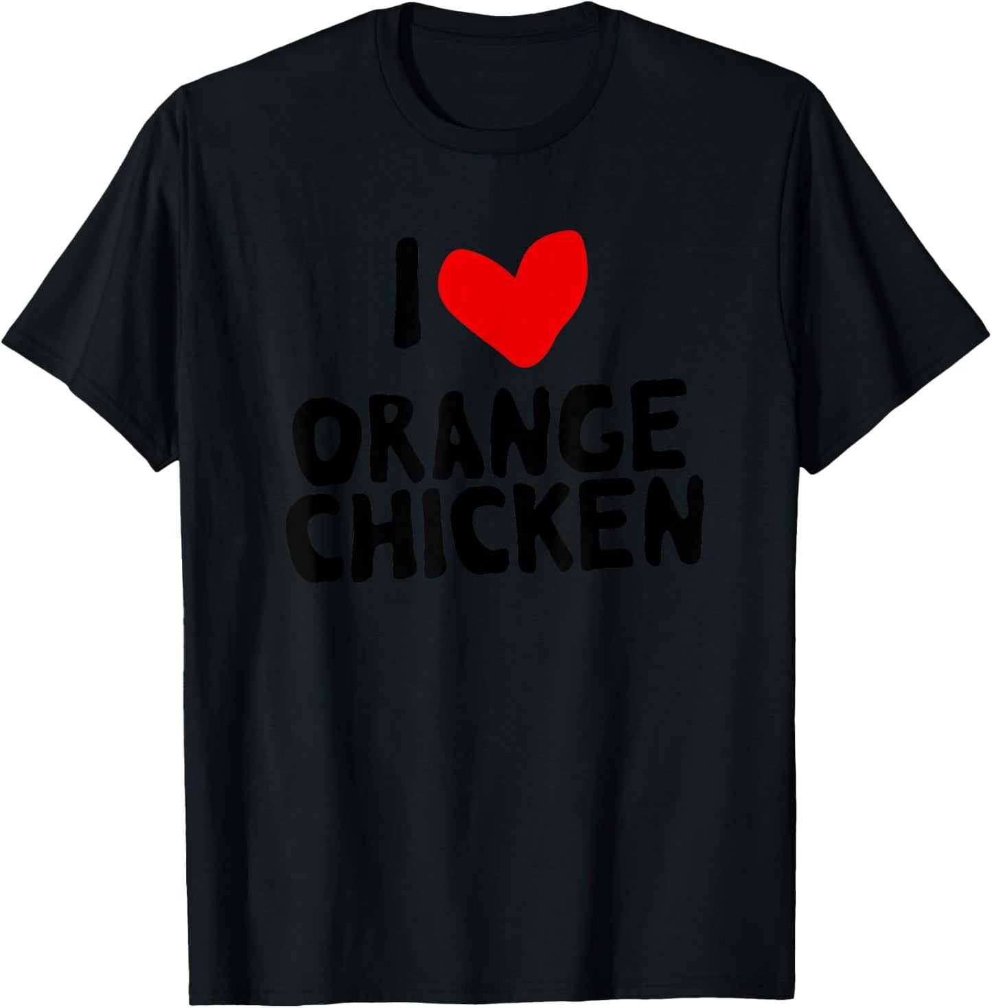 I Love Orange Chicken T-Shirt - T-Shirt | Black