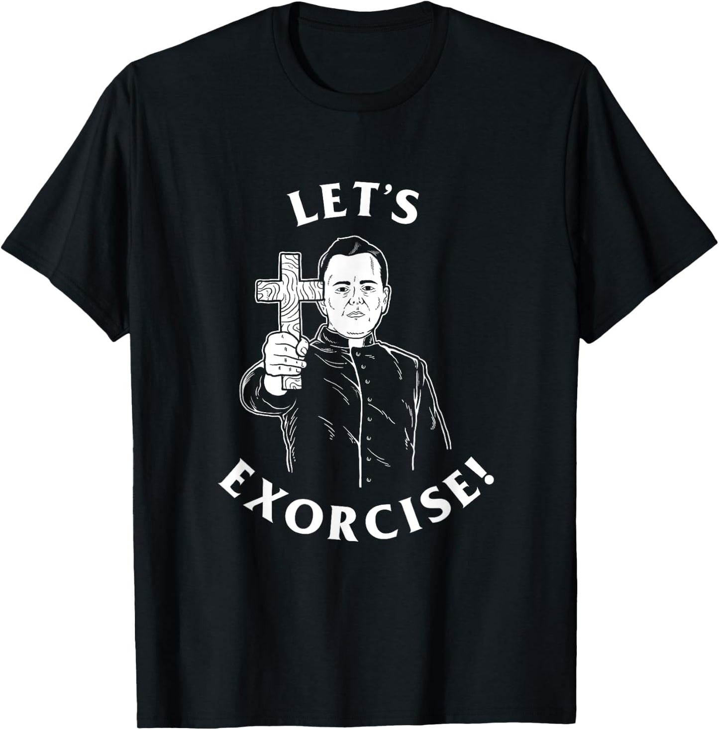 Let's Exorcise - Funny Exercise Exorcist Priest T-Shirt - T-Shirt | Black