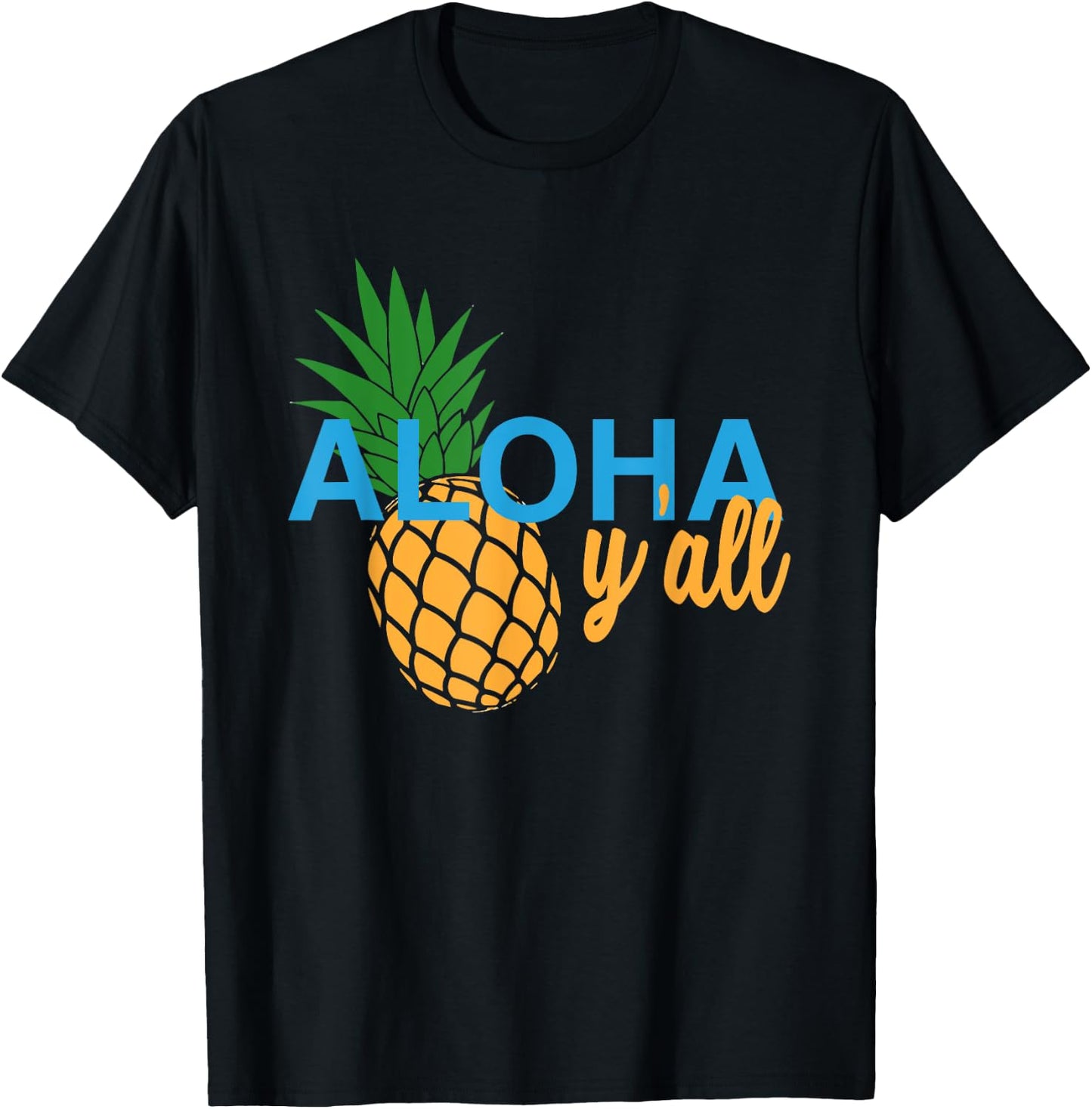 Aloha Y'All T Shirt Pineapple Vacation Hawaiian Gift T-Shirt - T-Shirt | Black