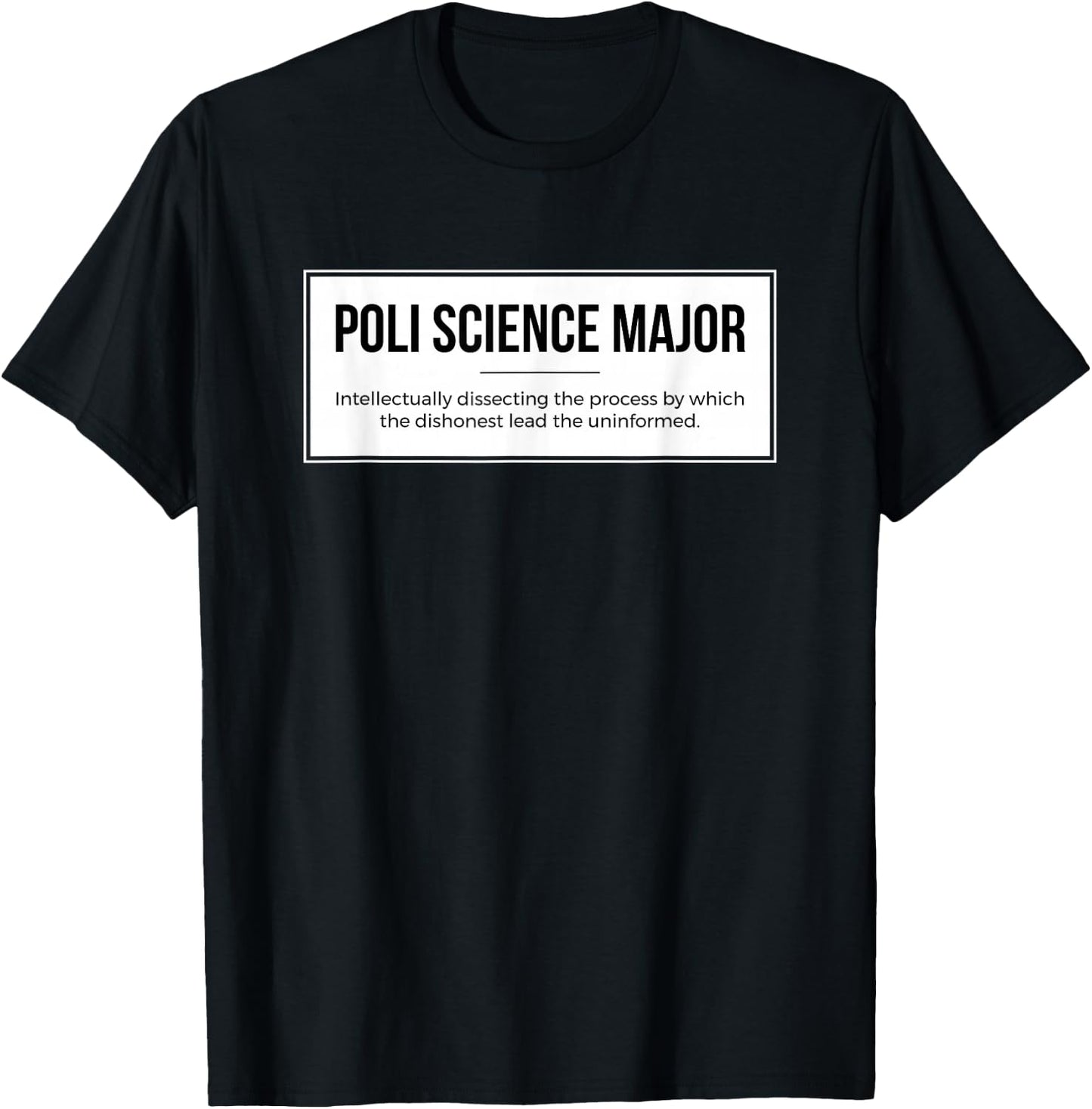 Funny Political Science Major for Poli Science Student T-Shirt - T-Shirt | Black