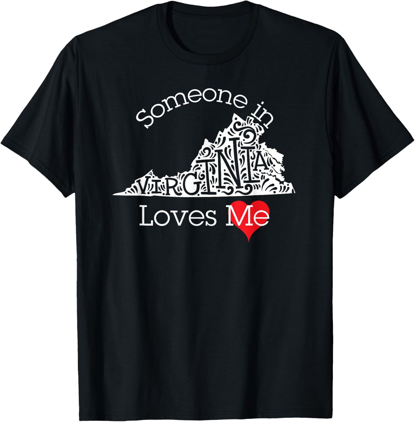 Someone in Virginia Loves Me Shirt T-Shirt - T-Shirt | Black