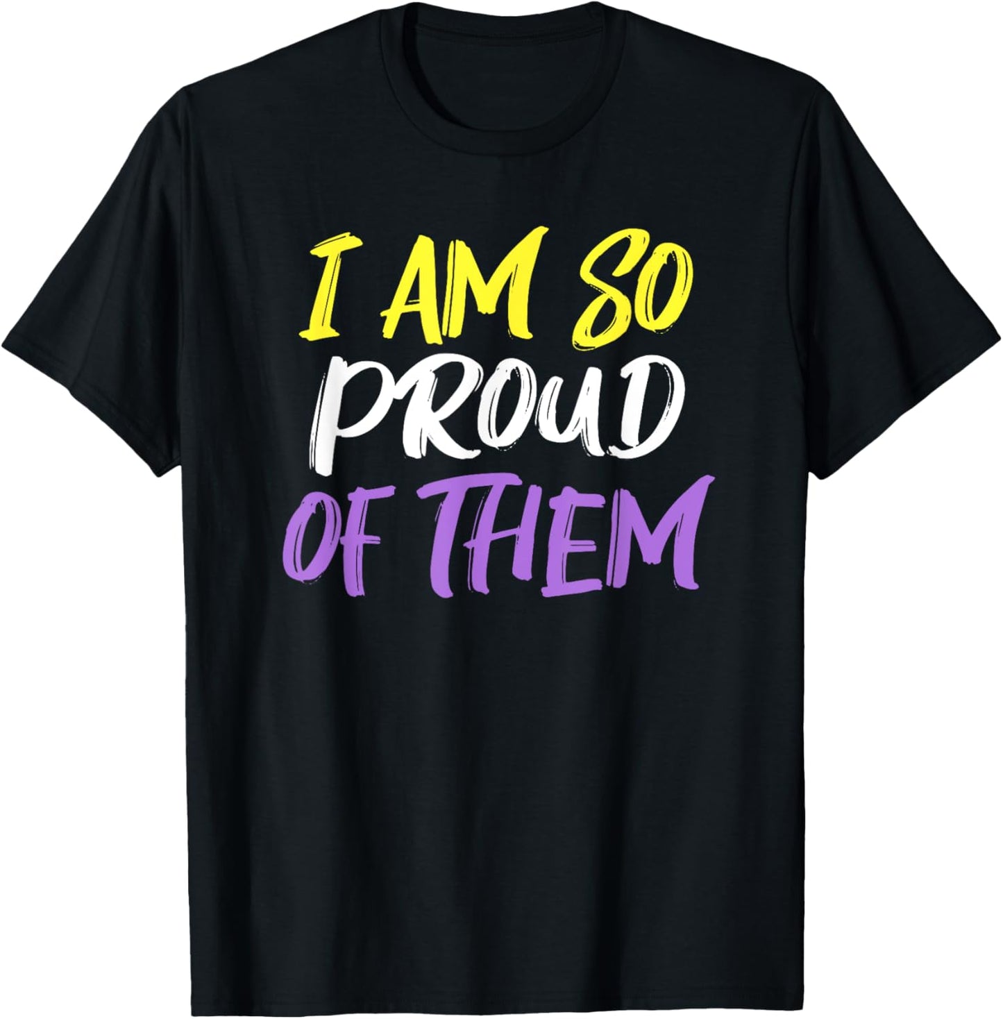 I Am So Proud Non-Binary Parent T-Shirt - T-Shirt | Black