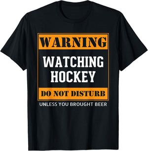 Funny Hockey Warning Watching Hockey Do Not Disturb Gag Gift T-Shirt - T-Shirt | Black